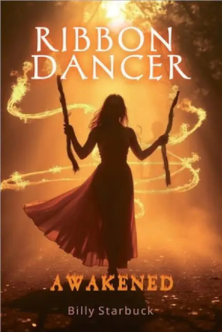 Ribbon Dancer: Awakened by Billy Starbuck