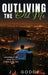 Outliving the Old Me: Rebuilding a Life From the Rubble of My Past by J. J. Godoy