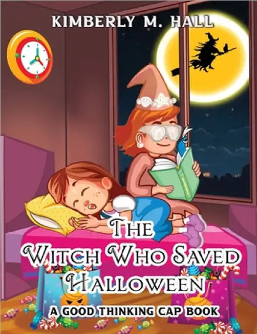 The Witch Who Saved Halloween: A Good Thinking Cap Book by Hall, Kimberly M.