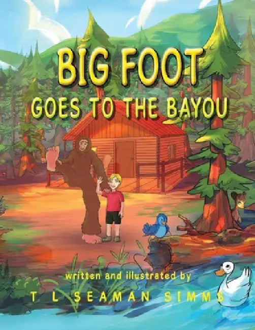 Big Foot Goes to The Bayou by Terrie L. Simms