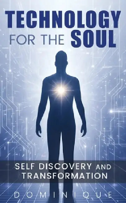 Technology for the Soul by Dominique Linn