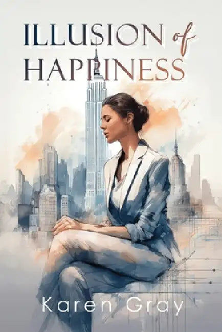 Illusion of Happiness by Karen Gray