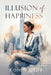 Illusion of Happiness by Karen Gray