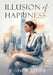 Illusion of Happiness by Karen Gray