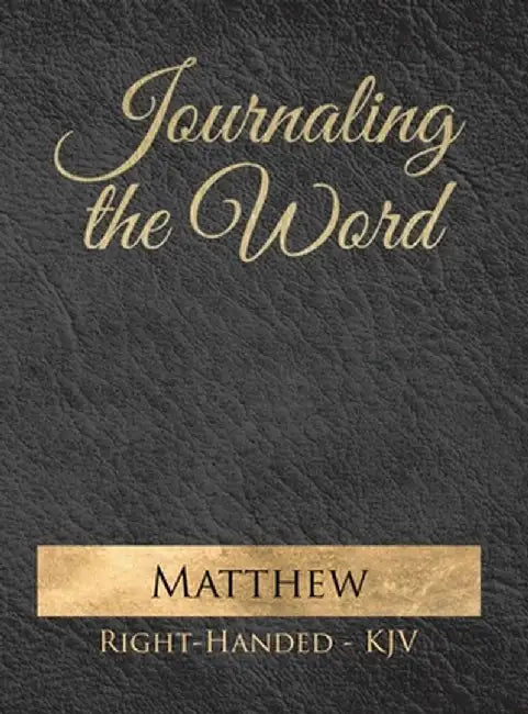 Journaling the Word: Matthew by Seth Trotman