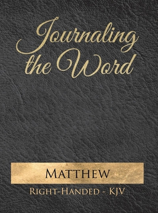 Journaling the Word: Matthew by Seth Trotman