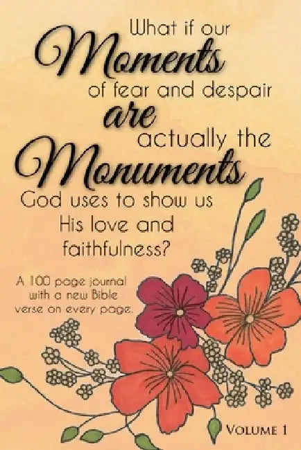 Moments are Monuments, Vol 1. (Orange cover) by Tammy L. Trotman