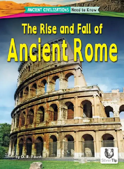 The Rise and Fall of Ancient Rome by D. R. Faust