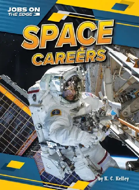 Space Careers by K. C. Kelley