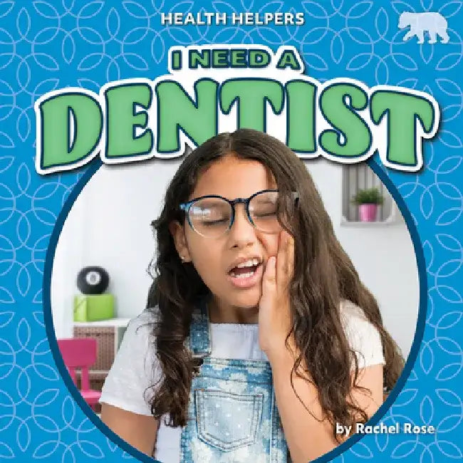 I Need a Dentist by Rachel Rose