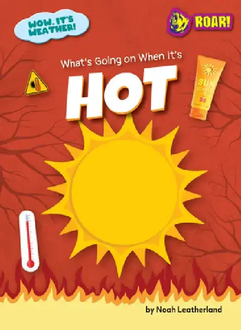 What's Going on When It's Hot by Noah Leatherland