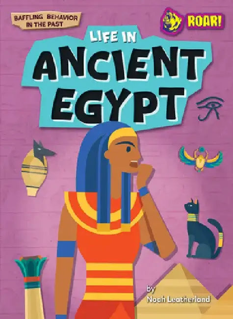 Life in Ancient Egypt by Noah Leatherland