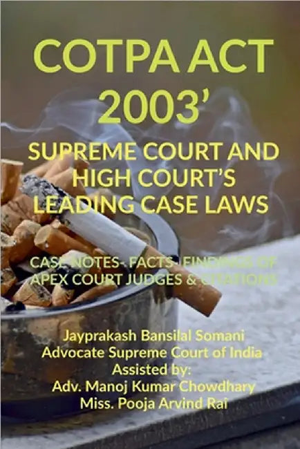 'Cotpa ACT 2003' - Supreme Court and High Court's Leading Case Laws: Case Notes- Facts- Findings of Apex Court Judges & Citations by Jayprakash Bansilal Somani