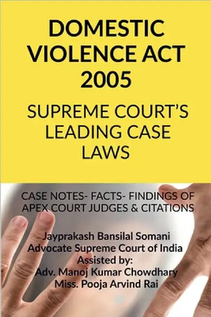 'Domestic Violence ACT 2005' - Supreme Court's Leading Case Laws: Case Notes- Facts- Findings of Apex Court Judges & Citations by Jayprakash Bansilal Somani