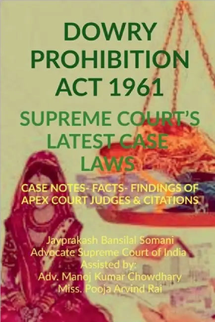 'Dowry Prohibition ACT 1961' - Supreme Court's Latest Case Laws: Case Notes- Facts- Findings of Apex Court Judges & Citations by Jayprakash Bansilal Somani