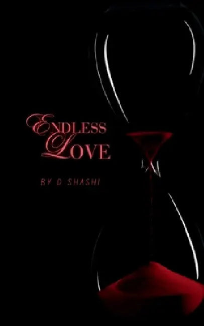 Endless Love by D Shashi