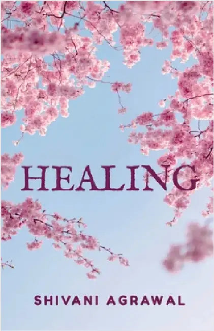 Healing by Shivani Agrawal