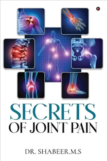 Secrets of Joint Pain by Dr Shabeer M. S.