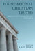 Foundational Christian Truths: Bible Study Course Guide (Vol 2) by Pastor Karl Silva
