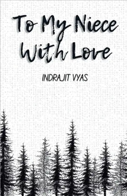 To My Niece With Love by Indrajit Vyas