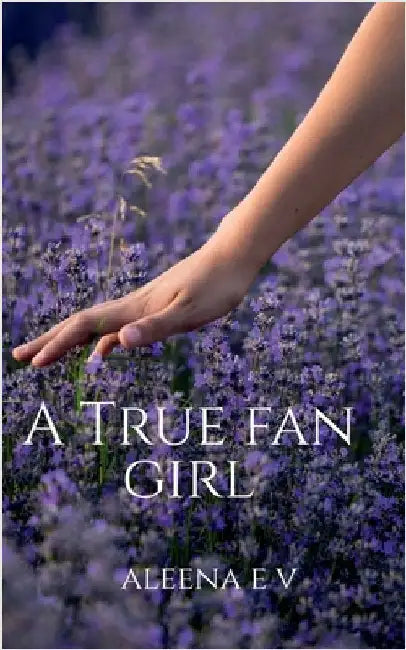 A True Fan Girl by Aleena E V