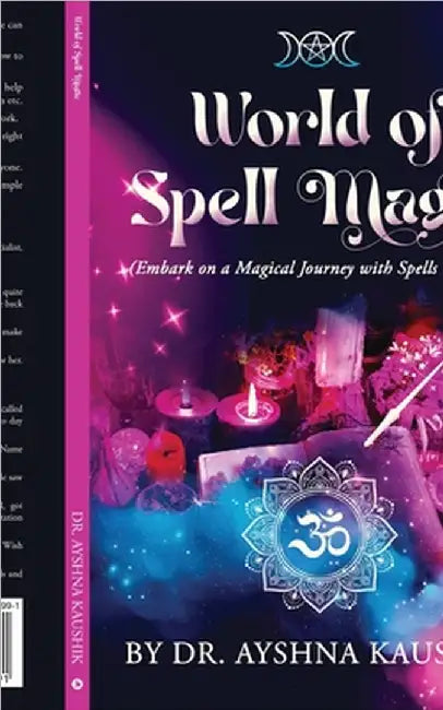World of Spell Magic: (Embark on a Magical Journey with Spells and Rituals) by Dr Ayshna Kaushik