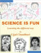 Science Is Fun: Learning the different way by Ujjal Chaudhuri