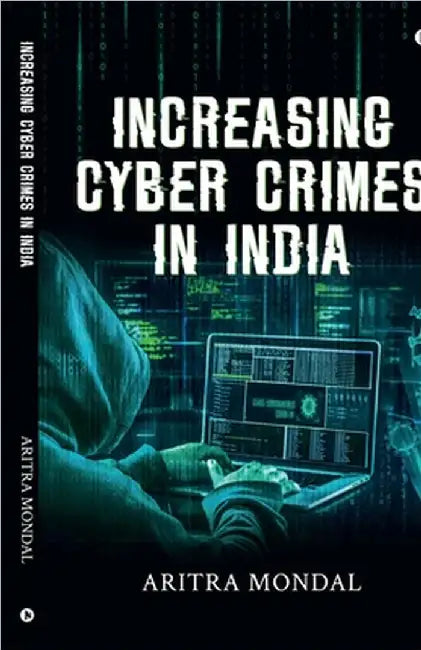 Increasing Cyber Crimes In India by Aritra Mondal