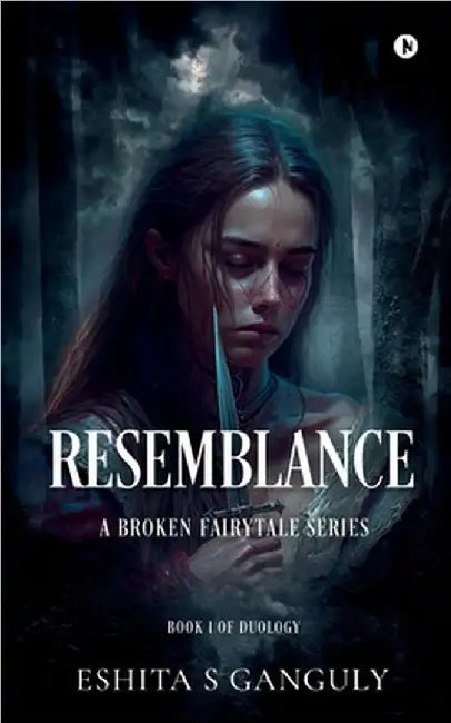 Resemblance: A Broken Fairytale Series by Eshita S Ganguly