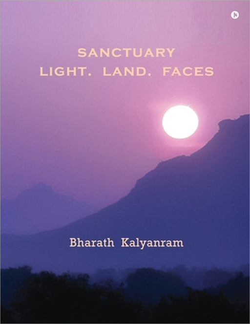 Sanctuary - Light, Land, Faces by Bharath Kalyanram