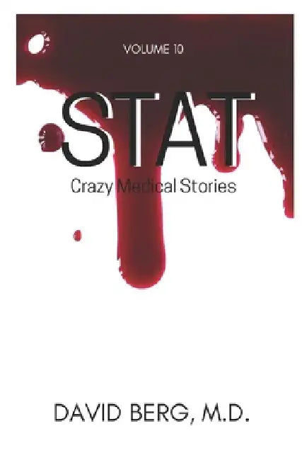 Stat: Crazy Medical Stories: Volume 10 by David Berg