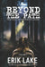 Beyond The Path: True Tales of Terror in the Woods: Volume 3 by Erik Lake