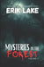 Mysteries in the Forest: Stories of the Strange and Unexplained: Volume 3 by Erik Lake