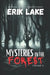 Mysteries in the Forest: Stories of the Strange and Unexplained: Volume 8 by Erik Lake