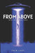From Above: UFO Encounters: Volume 3 by Erik Lake