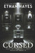 Cursed: Tales of the World's Most Haunted Objects by Ethan Hayes