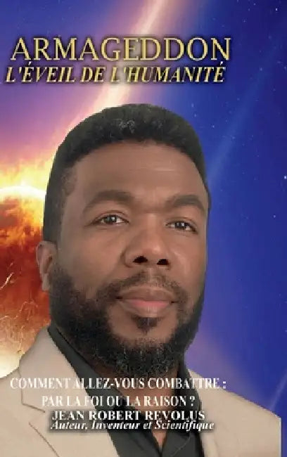 Armageddon: Le Réveil de l'humanité Le réveil de l'humanité by Jean Robert Revolus
