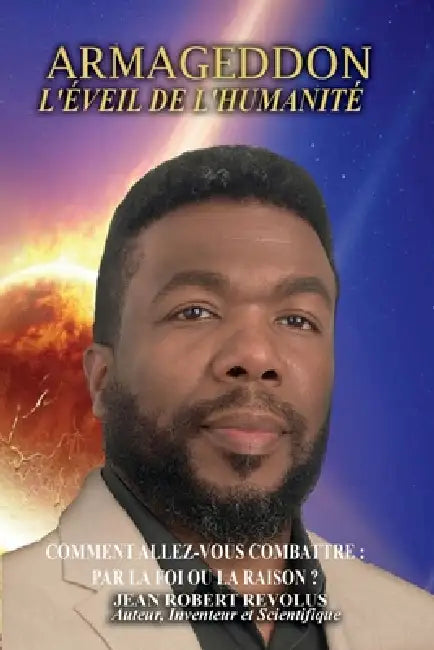 Armageddon: Le Réveil de l'humanité Le réveil de l'humanité by Jean Robert Revolus