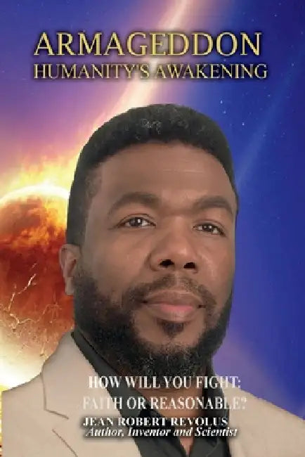 Armageddon: Humanity's Awakening. by Jean Robert Revolus