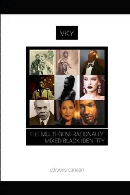 The Multi-Generationally Mixed Black Identity by Editions Canaan