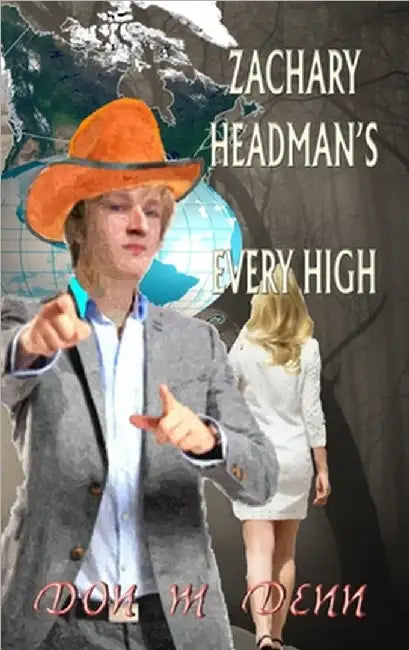 Zachary Headman"s Every High__illustrated Version by Don M. Denn