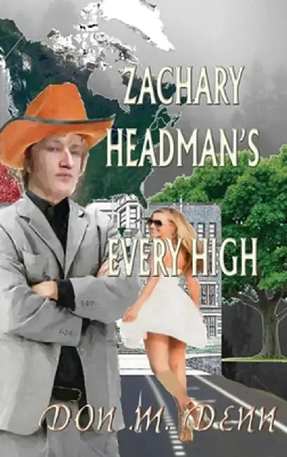 Zachary Headman's Every High: Unillustrated version by Don M. Denn