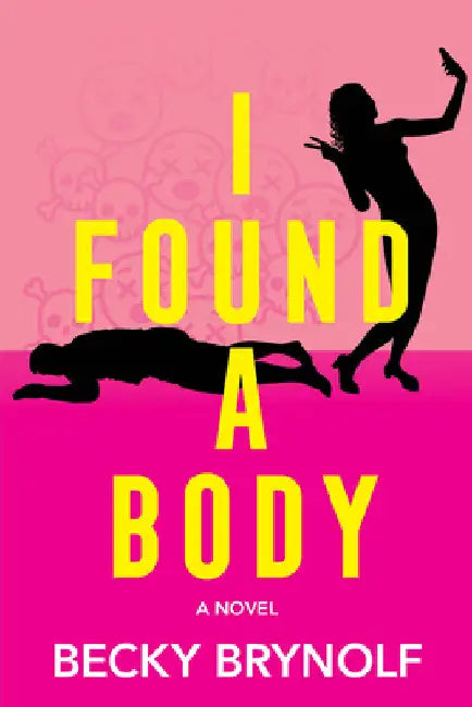 I Found a Body by Brynolf, Becky C.