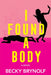 I Found a Body by Brynolf, Becky C.