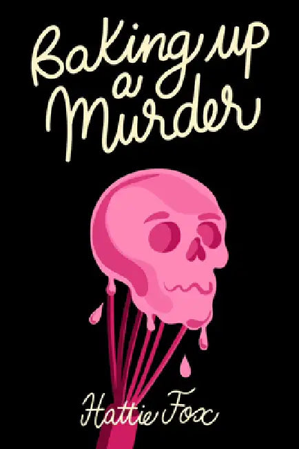 Baking Up a Murder by Hattie Fox