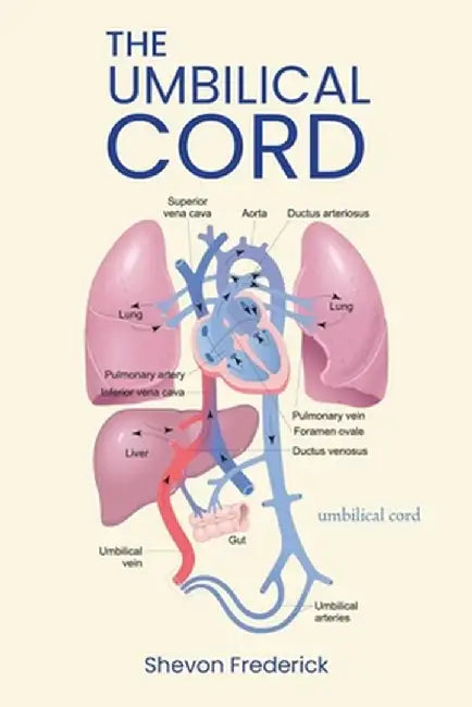 The Umbilical Cord by Shevon Frederick