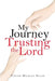 My Journey Trusting the Lord by Pastor Michael Staab