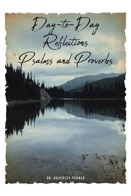 Day-to-Day Reflections Psalms and Proverbs by Beverley Turner