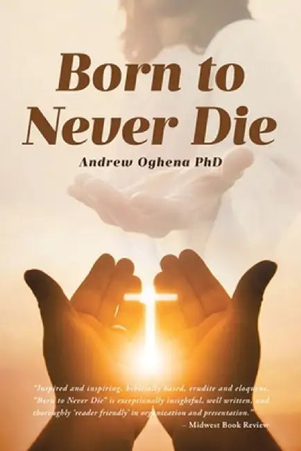 Born to Never Die by Andrew Oghena