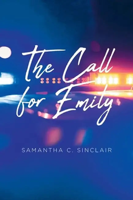 The Call for Emily by Samantha C. Sinclair
